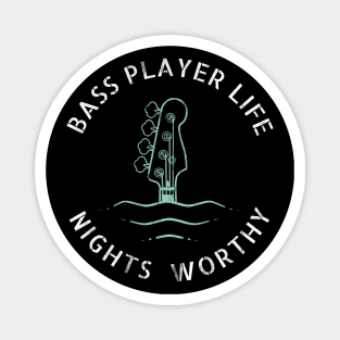 Bass Player Life Nights Worthy Dark Theme Magnet